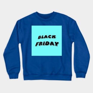 Black Friday Crewneck Sweatshirt